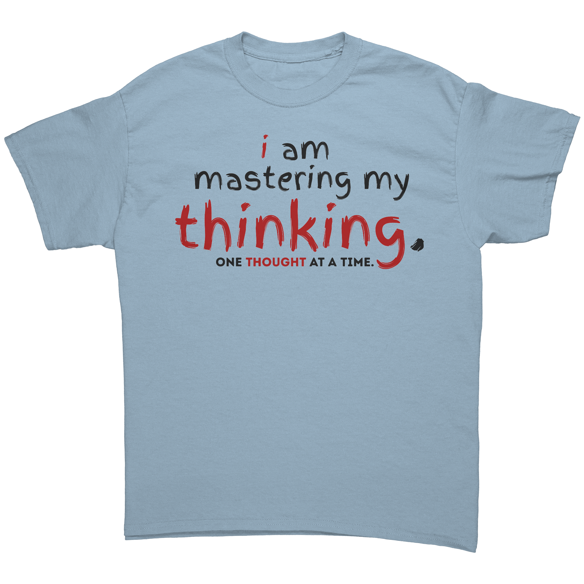 I_Am_Mastering_My_Thinking_T-Shirt_Light_Blue_Front_Mockup.png
