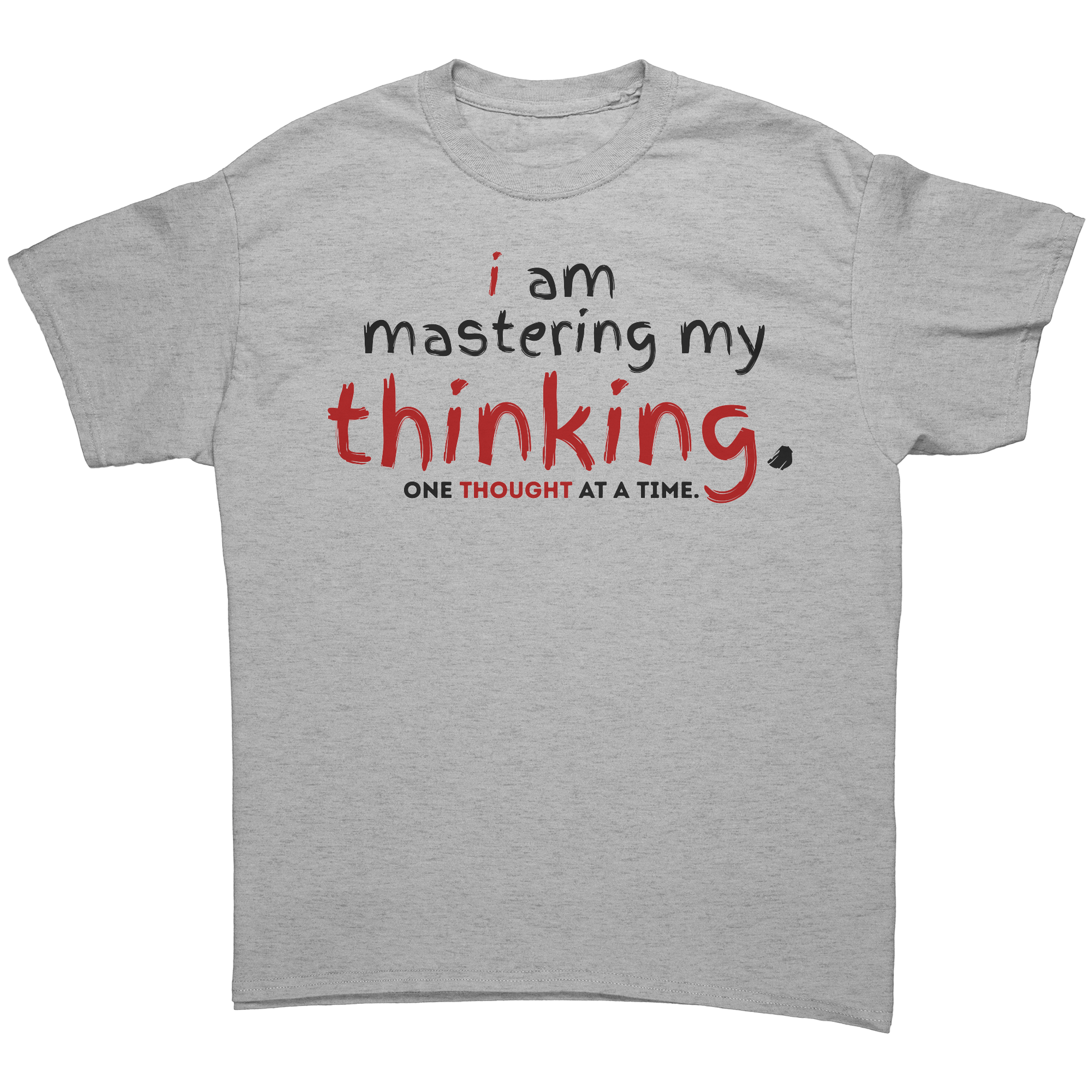I_Am_Mastering_My_Thinking_T-Shirt_Sport_Grey_Front_Mockup.png